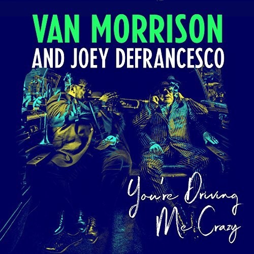 Morrison, Van - You're Driving Me Crazy