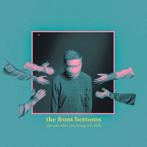 Front Bottoms, The - You Are Who You Hang Out With