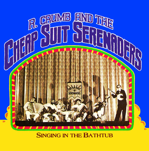 Crumb, Robert and His Cheap Suit Serenaders - Singing In The Bathtub
