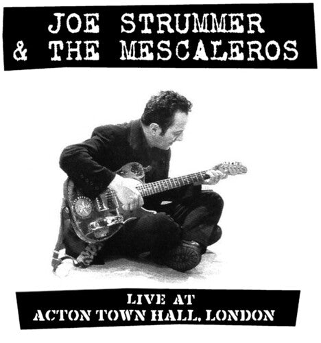 Strummer, Joe & Mescaleros - Live At Acton Town Hall