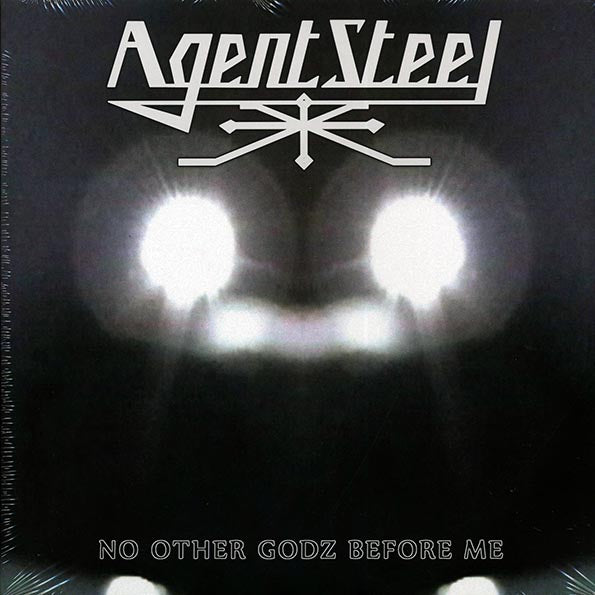 Album cover for 'Agent Steel' with glowing eyes and text 'No Other Godz Before Me'.