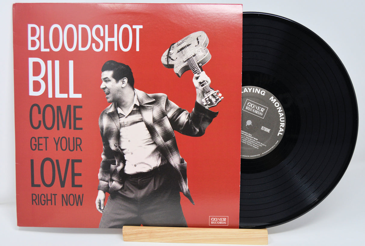 Bloodshot Bill – Come Get Your Love Right Now