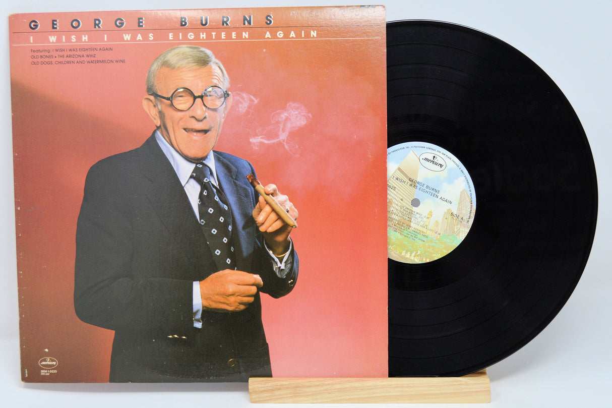 Burns, George - Wish I Was Eighteen Again