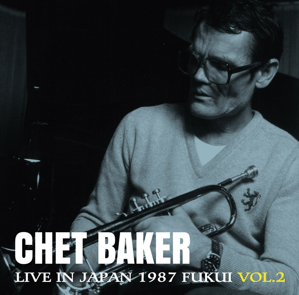 Black and white album cover featuring Chet Baker with a trumpet, text indicating 'Live in Japan 1987 Fukui Vol. 2'.