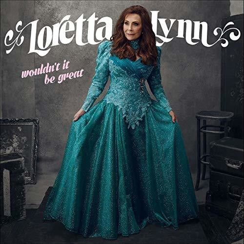 Lynn, Loretta - Wouldn't It Be Great