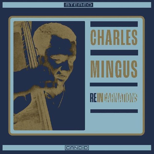 Album cover for Charles Mingus - Reincarnations featuring a monochrome photo of Charles Mingus with a bass and text details.