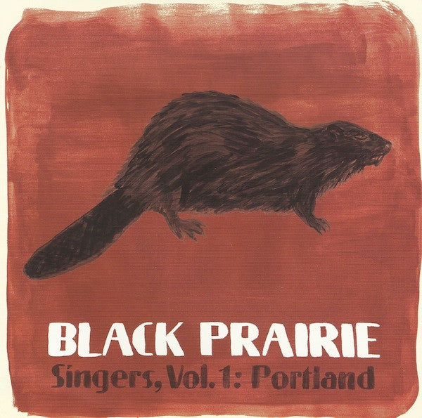 Black Prairie - Singers, Vol. 1: Portland