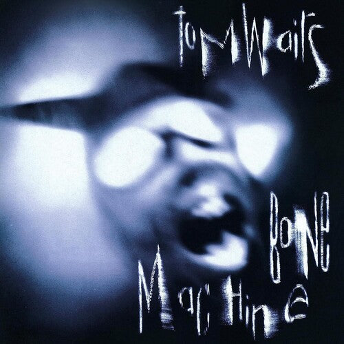 The album cover features a blurred monochrome image of Tom Waits with the title 'Bone Machine' in bold text.