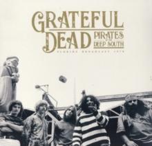 Grateful Dead - Priates Of The Deep South