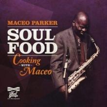 Parker, Maceo - Soul Food - Cooking With Maceo