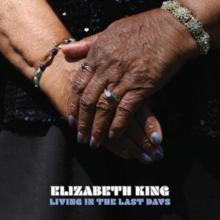 King, Elizabeth - Living In The Last Days