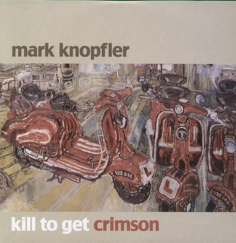 Knopfler, Mark - Kill To Get Crimson