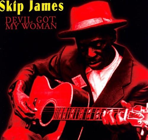 James, Skip - Devil Got My Lady