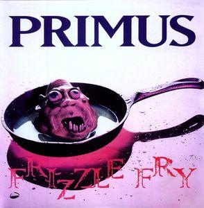 Primus - Frizzle Fry