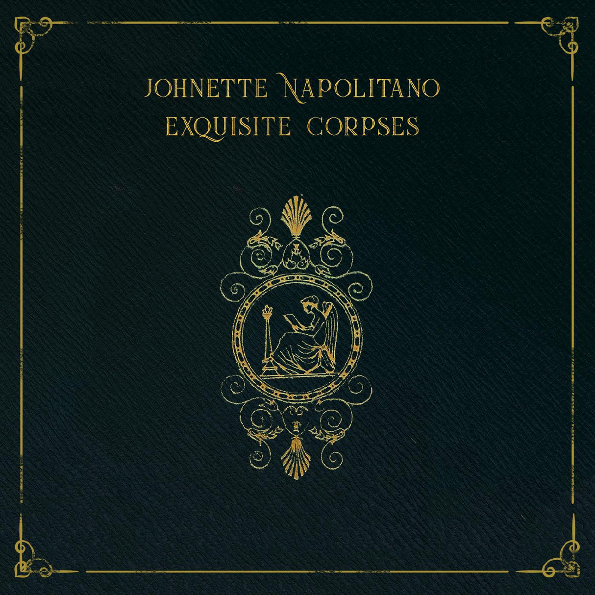 Napolitano, Johnette - Exquisite Corpses