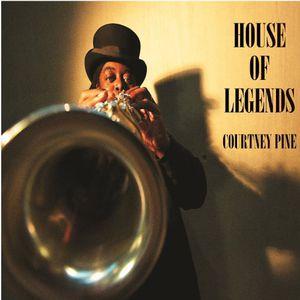 Pine, Courtney - House Of Legends