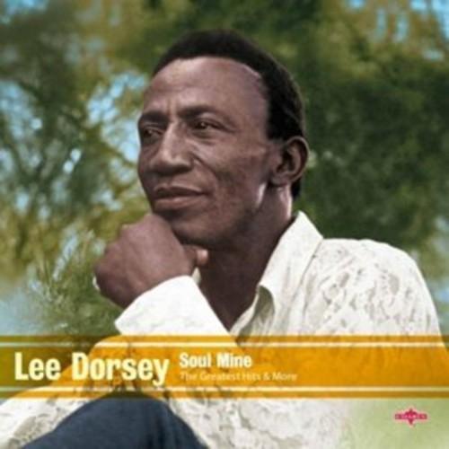 Dorsey, Lee - Soul Mine, Greatest Hits