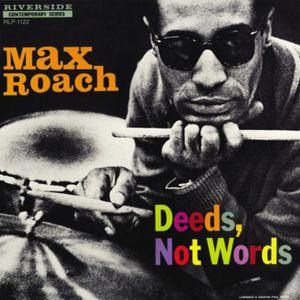 Roach, Max - Deeds Not Words