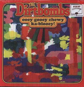 Dirtbombs - Ooey Gooey Chewy