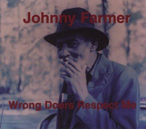 Farmer, Johnny - Wrong Doers Respect Me