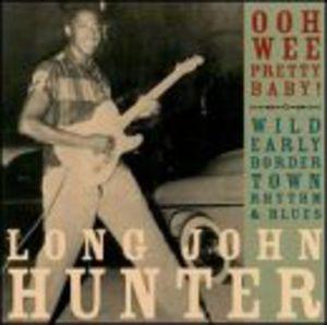 Hunter, Long John - Ooh Wee Pretty Baby