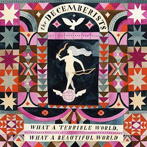 Decemberists - What A Terrible World