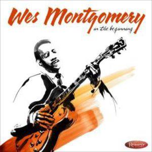 Montgomery, Wes - In The Beginning