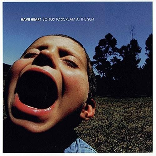 Have Heart - Songs To Scream