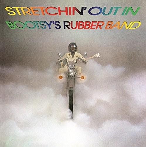 Bootsy's Rubber Band - Stretchin' Out in Bootsy's Rubber Band