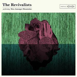 Revivalists - Men Amongst Mountains