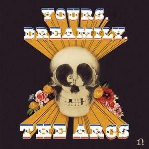 Arcs, The - Yours Dreamily