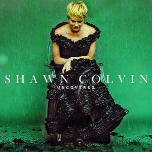 Colvin, Shawn - Uncovered
