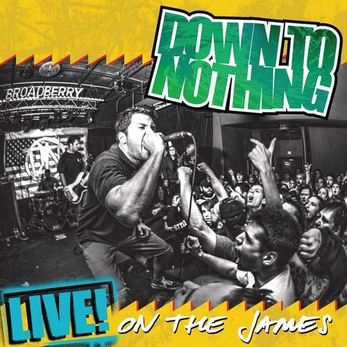Down To Nothing - Live On The James