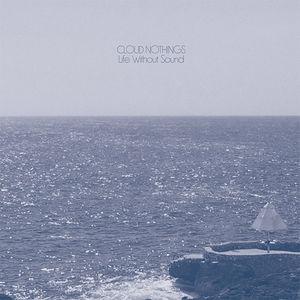 Cloud Nothings - Life Without