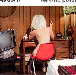 Orwells, The - Terrible Human Beings