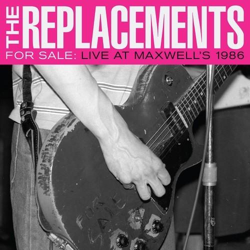 Replacements, The - For Sale: Live At Maxwells
