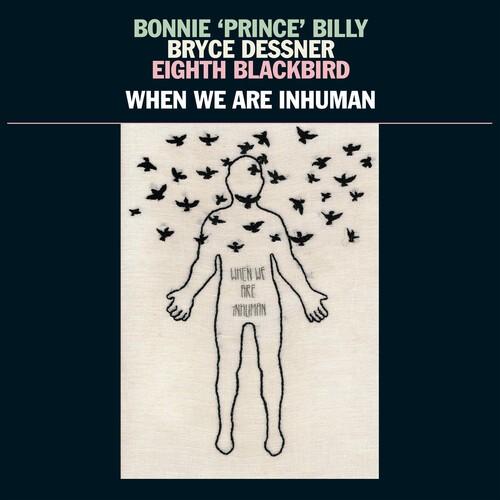 Bonnie Prince Billy - When We Are Inhuman