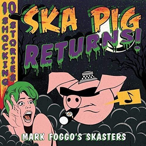 Foggo, Mark Skasters - Ska Pig Returns