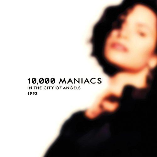 10,000 Maniacs - In City Of Angels 1993