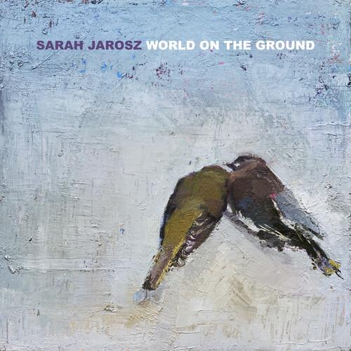 Jarosz, Sarah - World To The Ground