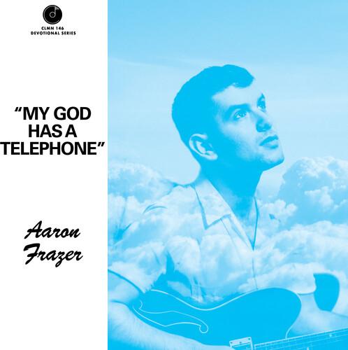 Frazer, Aaron - My God Has a Telephone