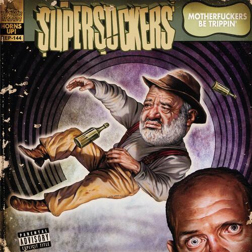 Supersuckers - Motherf***ers Be Trippin'