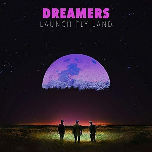 Dreamers, The - Launch, Fly, Land