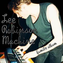 Lee Robinson Machine - Family Album