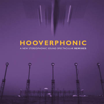 Hooverphonic - New Stereophonic Sound Spectacular