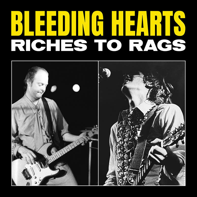 Bleeding Hearts - Riches to Rags