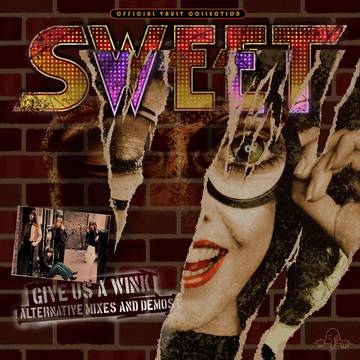 Sweet, The - Give Us A Wink (Alternative Mixes)