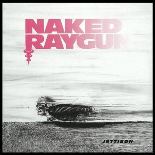 Naked Raygun - Jettison
