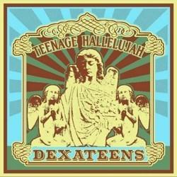 Dexateens - Teenage Hallelujah