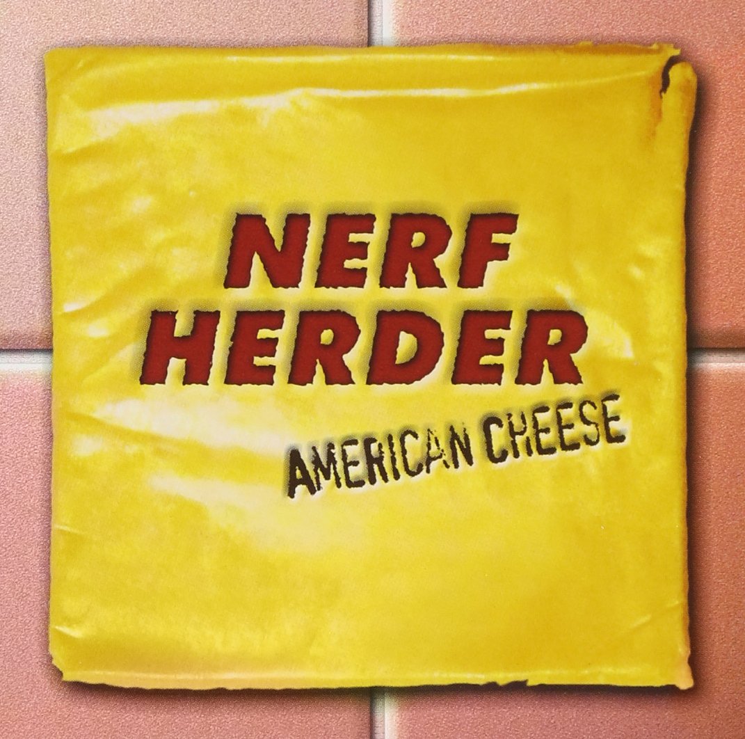 Nerf Herder - American Cheese